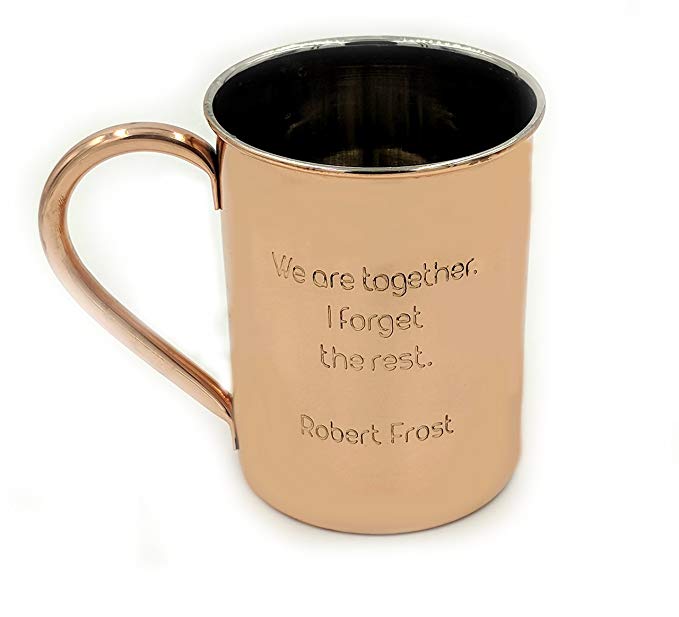 Solid Copper Moscow Mule Mug w/ Nickel Lining - 18 oz. - Handcrafted and Engraved - Choose From 6 Different Timeless Quotes - (We are together)